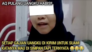 Nasib Malang Mba Tkw Uang Gajinya Di Habiskan Oleh Suaminya Di rumah [upl. by Laurita]