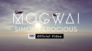 Mogwai  Simon Ferocious OFFICIAL VIDEO [upl. by Atinrev]