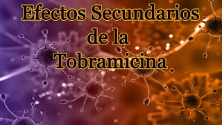 Efectos Secundarios de la Tobramicina [upl. by Miguel]