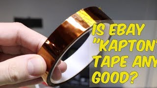 How Good Is Cheap Kapton Tape From eBay [upl. by Kealey]