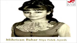 Mihrican Bahar amp Niye Felek Ayırdın Beni © Şah Plak [upl. by Dachi551]