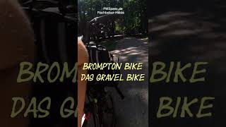 BROMPTON Bike das GRAVEL Bike 🚲 shorts fahrrad bicycle tour brompton gravel [upl. by Anaidiriv]