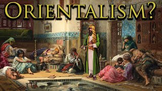 What is Orientalism [upl. by Suiravaj]