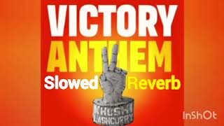 VICTORY ANTHEM SLOWEDREVERB  kushix [upl. by Eirrem264]