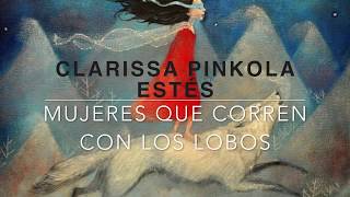 Mujeres que corren con los lobos Introduccion parte 1 [upl. by Gualtiero]