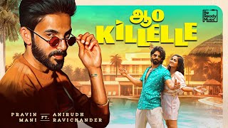 Aao Killelle Music Video  Anirudh Ravichander x Pravin Mani  Balaji Murugadoss  Kaavya Arivumani [upl. by Nylrac]