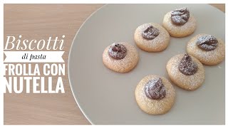 Biscotti di pasta frolla con Nutella ricetta facile [upl. by Gulgee]