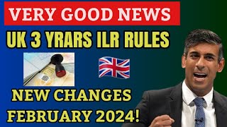 UK Immigration Update February 2024 Brings Exciting ILR Changes Uk 3 Years ILR Rules [upl. by Retluoc]