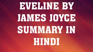 EVELINE BY JAMES JOYCE SUMMARY THEME AND ANALYSIS ENGLISH LITERATURE [upl. by Eixam]