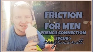 MFO Episode 212 Friction for Him by French Connection 2012 My New Appreciation [upl. by Iew]