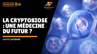 La cryptobiose  Une médecine du futur [upl. by Florrie]