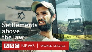 Seizing the West Bank Extremist settlers in control  BBC World Service Documentaries [upl. by Koral]