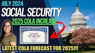 NEW SOCIAL SECURITY UPDATE JULY 2024 NEW 2025 COLA PROJECTION Cost of Living Adjustment Estimate [upl. by Analram]