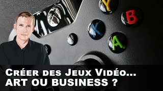 Créer des jeux vidéo  ART OU BUSINESS [upl. by Ydurt]