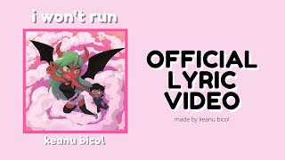 Keanu Bicol  i wont run OFFICIAL LYRIC VIDEO [upl. by Abana]