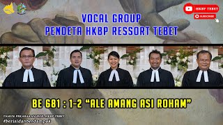 ALE AMANG ASI ROHAM BE 681 1  2  VOCAL GROUP PENDETA HKBP RESSORT TEBET [upl. by Weidar947]