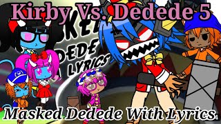 The Ethans React ToMasked Dedede With Lyrics Kirby Vs Dedede 5 By RecD Gacha Club [upl. by Kiefer]