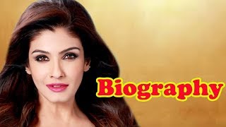 Raveena Tandon  Biography [upl. by Selby898]