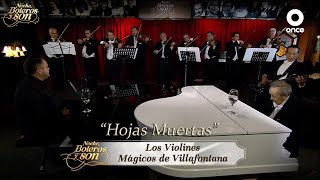 Hojas Muertas  Los Violines Mágicos de Villafontana  Noche Boleros y Son [upl. by Dittman]