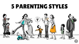 5 Parenting Styles and Their Effects on Life [upl. by Jair83]