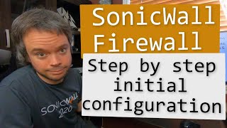 SonicWall basic configuration step by step part 1 [upl. by Auqenet300]