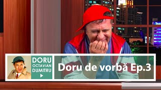 Veselia  Doru de vorbă Ep3  Doru Octavian Dumitru [upl. by Audwen]