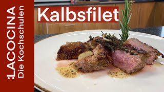 Küchenbasics einfach erklärt  Kalbsfilet richtig braten mit Knoblauch und Thymian  La Cocina [upl. by Bartholomew952]