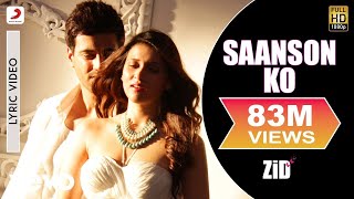 Saanson Ko Lyric video  ZiD  Mannara Karanvir  Arijit Singh  Sharib Toshi [upl. by Schoof]