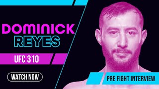 Dominick Reyes says ‘I was searching for something that was already inside me’ head of UFC 310 [upl. by Ahsenav]