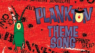 The SpongeBob Theme Song but with PLANKTON [upl. by Eniamraj622]