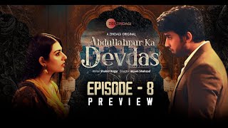 Abdullahpur Ka Devdas  Episode 8 Preview  Bilal Abbas Khan Sarah Khan Raza Talish [upl. by Aidam]