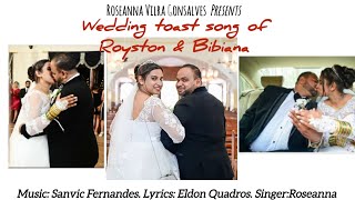 Wedding toast song  Royston amp Bibiana  By Roseanna Vilra Gonsalves [upl. by Cointon]