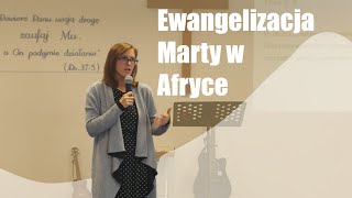 Ewangelizacja Marty w Afryce [upl. by Capello]