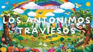 Los Antónimos Traviesos  Poema educativo para niños [upl. by Nael556]