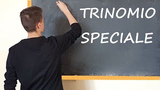 Trinomio SPECIALE o trinomio caratteristico  particolare  notevole [upl. by Mateusz]