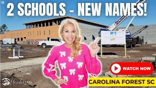 New Schools in Carolina Forest SC NAMED WHAT  Myrtle Beach SC [upl. by Hite]