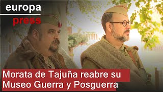 El Museo de la Guerra Civil Posguerra y Etnográfico de Morata de Tajuña reabre tras tres meses [upl. by Ateikan]