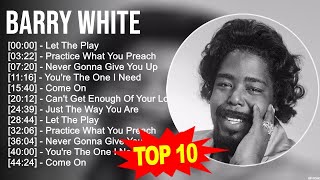 Barry White Greatest Hits 🍃 70s 80s 90s Music 🍃 Top 10 Barry White Songs [upl. by Goldshlag]