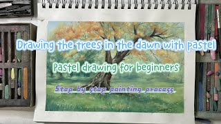 Morning Relaxing Pastel Painting Session Drawing the trees in dawn by pastel [upl. by Yunick946]