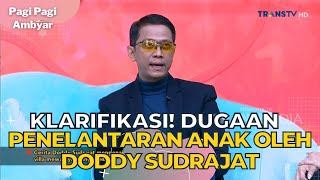 KLARIFIKASI Dugaan Penelantaran Anak Oleh Doddy Sudrajat  PAGI PAGI AMBYAR 4823 P1 [upl. by Rehtaeh110]