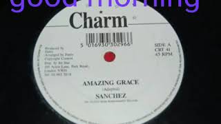 Amazing Grace By Sanchez [upl. by Yuri]