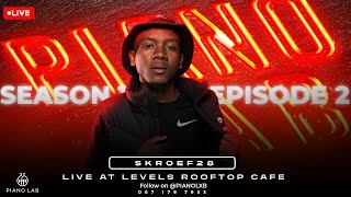 PIANO LAB EP2 WITH SKROEF28 LIVE AT LEVELSROOFTOPCAFE  AMAPIANO MIX 2024 [upl. by Nolyat712]