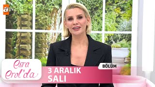 Esra Erolda 3 Aralık 2024  Tek Parça [upl. by Essila]