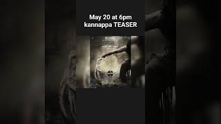 kannappa teaser May 20 at 6pm [upl. by Eraste]