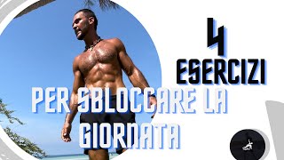 4 Esercizi per sboccare il corpo e la giornata [upl. by Sigmund]