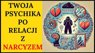 JACY JESTEŚMY PO RELACJI Z NARCYZEM Jakich strat doznaje nasza psychika [upl. by Dyl650]