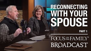 Reconnecting with Your Spouse  Dr Greg and Erin Smalley Part 1 [upl. by Arhas]