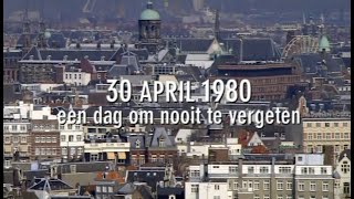 30 april 1980  Een dag om nooit te vergeten [upl. by Naujet]