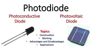 Photodiode Types construction working  Photoconductive cell and Photovoltaic cell [upl. by Aracat810]