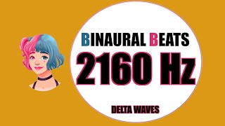 PURE 2160HZ BINAURAL BEATS 🔊 delta WAVES  1 HOUR VERSION [upl. by Rye653]